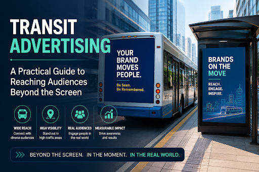 Transit Advertising: Strategy, Benefits, Examples & Best Practices